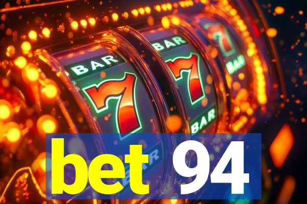 bet 94